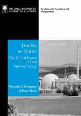 9781853839139-1853839132-Double or Quits: The Global Future of Civil Nuclear Energy