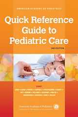 9781610021111-1610021118-Quick Reference Guide to Pediatric Care (Volume 1)
