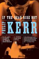 9780143118534-0143118536-If the Dead Rise Not: A Bernie Gunther Novel