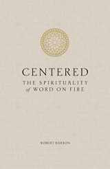 9781943243563-1943243565-Centered: The Spirituality of Word on Fire