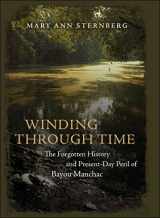 9780807132531-0807132535-Winding through Time: The Forgotten History and Present-Day Peril of Bayou Manchac