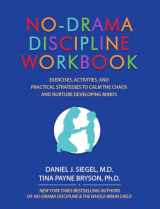 9781559570732-1559570733-No-Drama Discipline Workbook: Exercises, Activities, and Practical Strategies to Calm The Chaos and Nurture Developing Minds