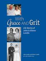 9780983297789-0983297789-With Grace and Grit: Life Stories of John & Eileen Landis