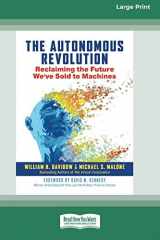 9780369356611-0369356616-The Autonomous Revolution: Reclaiming the Future We've Sold to Machines (16pt Large Print Edition)