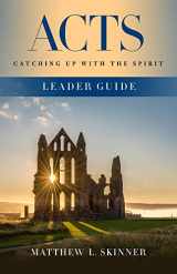 9781501894572-1501894579-Acts Leader Guide: Catching Up with the Spirit