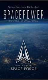9781608880881-1608880885-Spacepower: Doctrine for Space Forces