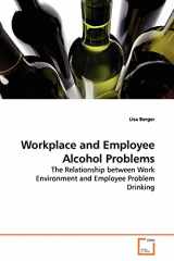 9783639130317-3639130316-Workplace and Employee Alcohol Problems: The Relationship between Work Environment and Employee Problem Drinking