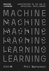 9781914124013-1914124014-Machine Learning: Architecture in the age of Artificial Intelligence