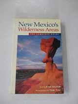 9781565792913-1565792912-New Mexico's Wilderness Areas: The Complete Guide