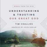 9780736985819-0736985816-Understanding and Trusting Our Great God (Words from the Wise)