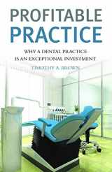 9781770410268-1770410260-Profitable Practice Why a Dental Practice Is an Exceptional Investment