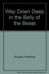 9781552781951-155278195X-Way Down Deep in the Belly of the Beast : A Memoir of the Seventies