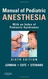 9781437709889-1437709885-Manual of Pediatric Anesthesia: With an Index of Pediatric Syndromes (Lerman, Manual of Pediatric Anesthesia)
