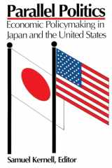 9780815748915-0815748914-Parallel Politics: Economic Policymaking in Japan and the United States