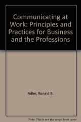 9780072400724-0072400722-Communicating at Work: Principles and Practices for Business and the Professions