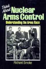 9780802767615-0802767613-Think About Nuclear Arms Control: Understanding the Arms Race (The Think Series)