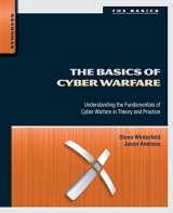 9780124047372-0124047378-The Basics of Cyber Warfare: Understanding the Fundamentals of Cyber Warfare in Theory and Practice