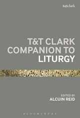 9780567034427-0567034429-T&T Clark Companion to Liturgy (Bloomsbury Companions)