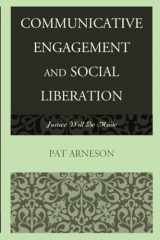 9781611478532-1611478537-Communicative Engagement and Social Liberation (The Fairleigh Dickinson University Press Series in Communication Studies)