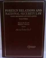 9780314020987-0314020985-Foreign Relations and National Security Law: Cases, Materials and Simulations (American Casebook Series)