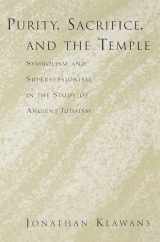 9780195395846-0195395840-Purity, Sacrifice, and the Temple: Symbolism and Supersessionism in the Study of Ancient Judaism