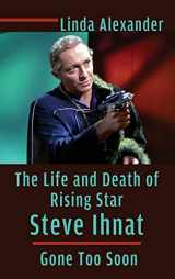 9781629333687-1629333689-The Life and Death of Rising Star Steve Ihnat - Gone Too Soon (hardback)