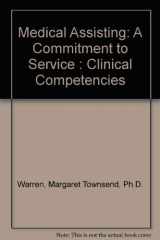 9780763813260-0763813265-Medical Assisting: A Commitment to Service : Clinical Competencies