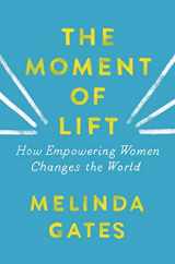 9781760783327-1760783323-The Moment of Lift: How Empowering Women Changes the World