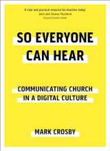9780281082148-0281082146-So Everyone Can Hear: Communicating Church In A Digital Culture