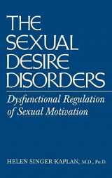 9780876307847-0876307845-Sexual Desire Disorders: Dysfunctional Regulation of Sexual Motivation