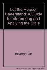 9781564762665-1564762661-Let the Reader Understand: A Guide to Interpreting and Applying the Bible