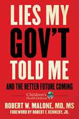 9781510773240-151077324X-Lies My Gov't Told Me: And the Better Future Coming (Children’s Health Defense)