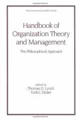 9780824701130-0824701135-Handbook of Organization Theory and Management: The Philosophical Approach