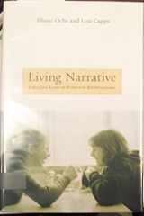9780674004825-0674004825-Living Narrative: Creating Lives in Everyday Storytelling