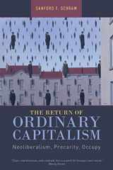 9780190253028-0190253029-The Return of Ordinary Capitalism: Neoliberalism, Precarity, Occupy