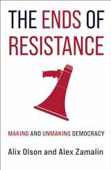 9780231204996-023120499X-The Ends of Resistance: Making and Unmaking Democracy