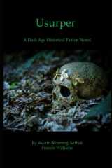 9781711265407-1711265403-Usurper: A Dark Age Historical Fiction Novel (Thrones of Britannia)