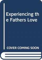 9780578044477-0578044471-Experiencing the Fathers Love