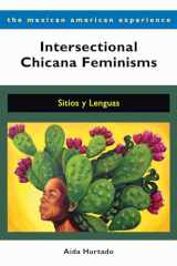 9780816537617-0816537615-Intersectional Chicana Feminisms: Sitios y Lenguas (The Mexican American Experience)