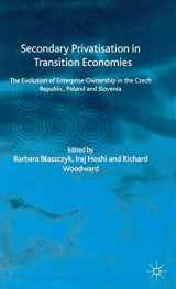 9781403915375-1403915377-Secondary Privatization in Transition Economies: The Evolution of Enterprise Ownership in the Czech Republic, Poland and Slovenia