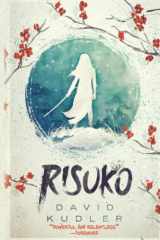 9781938808340-1938808347-Risuko: A Kunoichi Tale (Seasons of the Sword)