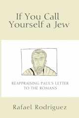 9781625646804-1625646801-If You Call Yourself a Jew: Reappraising Paul's Letter to the Romans