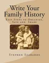 9781495442698-1495442691-Write Your Family History: Easy Steps to Organize, Save and Share (Genealogy Research)