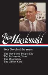 9781598533767-1598533762-Ross Macdonald: Four Novels of the 1950s (LOA #264): The Way Some People Die / The Barbarous Coast / The Doomsters / The Galton Case (Library of America Ross Macdonald Edition)