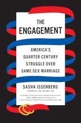 9781524748739-1524748730-The Engagement: America's Quarter-Century Struggle Over Same-Sex Marriage