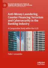 9783031234866-3031234863-Anti-Money Laundering, Counter Financing Terrorism and Cybersecurity in the Banking Industry: A Comparative Study within the G-20 (Palgrave Macmillan Studies in Banking and Financial Institutions)