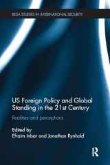 9781138096554-1138096555-US Foreign Policy and Global Standing in the 21st Century: Realities and Perceptions (BESA Studies in International Security)