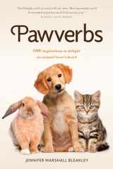 9781496441058-1496441052-Pawverbs: 100 Inspirations to Delight an Animal Lover’s Heart