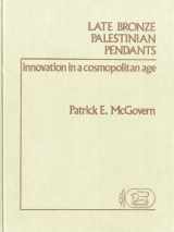 9780905774909-0905774906-Late Bronze Palestinian Pendants: Innovation in a Cosmopolitan Age (JSOT/ASOR Monographs)
