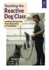 9781890948474-1890948470-Teaching the Reactive Dog Class: Leading the Journey from Reactivity to Reliability